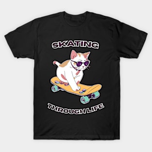 Cat Skating Through Life - Funny Cat And Skate Design T-Shirt